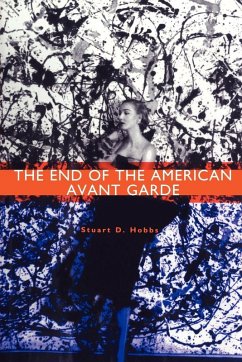 The End of the American Avant Garde (eBook, ePUB) - Hobbs, Stuart D.