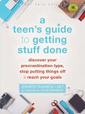 Teen's Guide to Getting Stuff Done (eBook, ePUB)