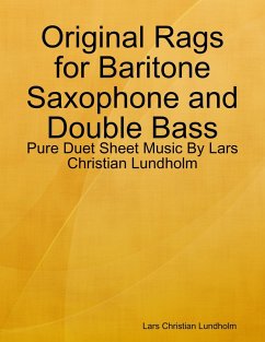 Cover Original Rags for Baritone Saxophone and Double Bass - Pure Duet Sheet Music By Lars Christian Lundholm (eBook, ePUB)
