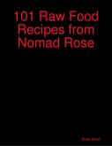 101 Raw Food Recipes from Nomad Rose (eBook, ePUB)