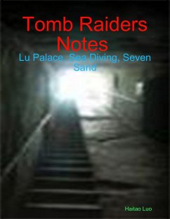 Cover Tomb Raiders Notes : Lu Palace, Sea Diving, Seven Sand (eBook, ePUB)