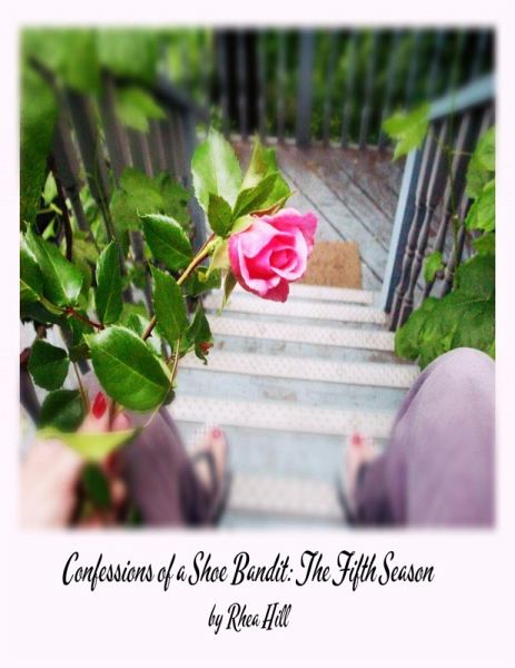 Confessions of a Shoe Bandit: The Fifth Season (eBook, ePUB) Confessions of a Shoe Bandit: The Fifth Season (eBook, ePUB)