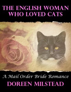 The English Woman Who Loved Cats: A Mail Order Bride Romance (eBook, ePUB) - Milstead, Doreen