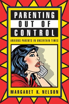 Parenting Out of Control (eBook, ePUB) - Nelson, Margaret K.