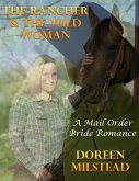 The Rancher & the Wild Woman: A Mail Order Bride Romance (eBook, ePUB)