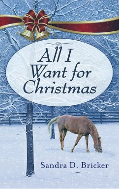 All I Want for Christmas (eBook, ePUB) - Bricker, Sandra D.