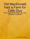 Old MacDonald Had a Farm for Cello Duo - Pure Duet Sheet Music By Lars Christian Lundholm (eBook, ePUB)