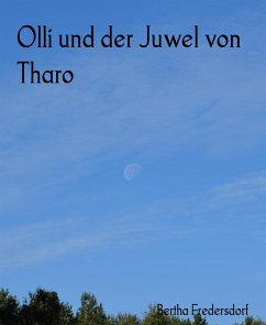 Olli und der Juwel von Tharo (eBook, ePUB) - Fredersdorf, Bertha