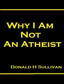 Why I Am Not an Atheist (eBook, ePUB)