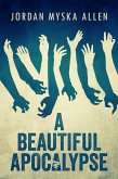 Beautiful Apocalypse (eBook, ePUB)