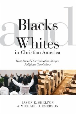 Blacks and Whites in Christian America (eBook, ePUB) - Shelton, Jason E.; Emerson, Michael Oluf
