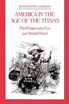America in the Age of the Titans (eBook, ePUB) - Cashman, Sean Dennis