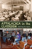Appalachia in the Classroom (eBook, ePUB) Appalachia in the Classroom (eBook, ePUB)