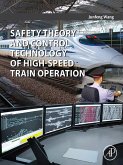 Safety Theory and Control Technology of High-Speed Train Operation (eBook, ePUB)