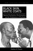 Black Skin, White Coats (eBook, ePUB) Black Skin, White Coats (eBook, ePUB)