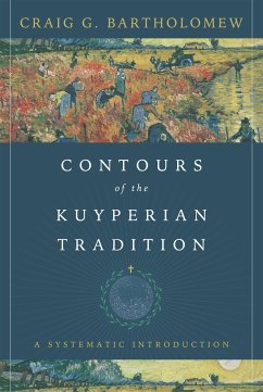 Contours of the Kuyperian Tradition (eBook, ePUB) - Bartholomew, Craig G.