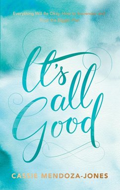 It's All Good (eBook, ePUB) - Mendoza-Jones, Cassie