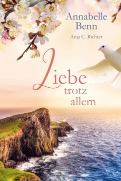 Liebe trotz allem (eBook, ePUB) - Benn, Annabelle; Benn, Annabelle