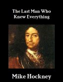 The Last Man Who Knew Everything (eBook, ePUB)