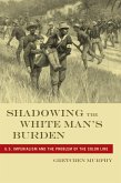 Shadowing the White Man's Burden (eBook, ePUB)