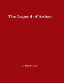 The Legend of Arthax (eBook, ePUB)