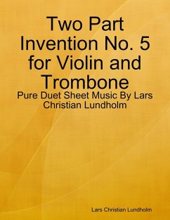 Cover Two Part Invention No. 5 for Violin and Trombone - Pure Duet Sheet Music By Lars Christian Lundholm (eBook, ePUB)