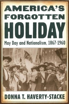 America's Forgotten Holiday (eBook, ePUB) - Haverty-Stacke, Donna T.