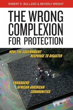 The Wrong Complexion for Protection (eBook, ePUB) - Bullard, Robert D.; Wright, Beverly