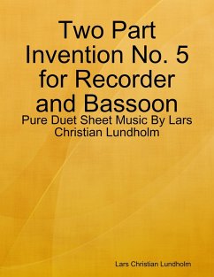 Cover Two Part Invention No. 5 for Recorder and Bassoon - Pure Duet Sheet Music By Lars Christian Lundholm (eBook, ePUB)