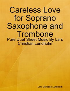 Cover Careless Love for Soprano Saxophone and Trombone - Pure Duet Sheet Music By Lars Christian Lundholm (eBook, ePUB)
