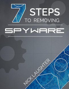 7 Steps to Removing Spyware (eBook, ePUB) - Laughter, Nick