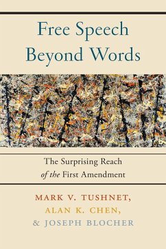 Free Speech Beyond Words (eBook, ePUB) - Tushnet, Mark V.; Chen, Alan K.; Blocher, Joseph