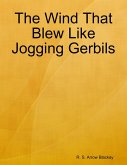 The Wind That Blew Like Jogging Gerbils (eBook, ePUB)