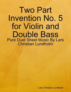 Cover Two Part Invention No. 5 for Violin and Double Bass - Pure Duet Sheet Music By Lars Christian Lundholm (eBook, ePUB)