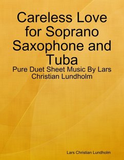 Cover Careless Love for Soprano Saxophone and Tuba - Pure Duet Sheet Music By Lars Christian Lundholm (eBook, ePUB)