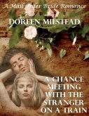 A Chance Meeting With the Stranger On a Train: A Mail Order Bride Romance (eBook, ePUB)