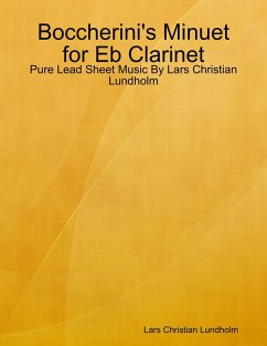 Cover Boccherini's Minuet for Eb Clarinet - Pure Lead Sheet Music By Lars Christian Lundholm (eBook, ePUB)