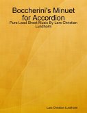 Boccherini's Minuet for Accordion - Pure Lead Sheet Music By Lars Christian Lundholm (eBook, ePUB) Boccherini's Minuet for Accordion - Pure Lead Sheet Music By Lars Christian Lundholm (eBook, ePUB)