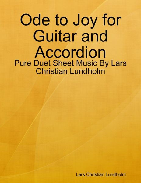 Ode to Joy for Guitar and Accordion - Pure Duet Sheet Music By Lars Christian Lundholm (eBook, ePUB) Ode to Joy for Guitar and Accordion - Pure Duet Sheet Music By Lars Christian Lundholm (eBook, ePUB)