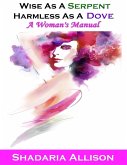 Wise As a Serpent, Harmless As a Dove: A Woman's Manual (eBook, ePUB)