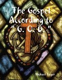 The Gospel According to &quote; G. O. D. &quote; (eBook, ePUB)