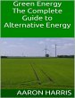 Green Energy: The Complete Guide to... - Bild 1