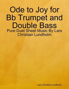 Cover Ode to Joy for Bb Trumpet and Double Bass - Pure Duet Sheet Music By Lars Christian Lundholm (eBook, ePUB)