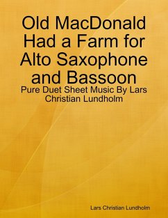 Cover Old MacDonald Had a Farm for Alto Saxophone and Bassoon - Pure Duet Sheet Music By Lars Christian Lundholm (eBook, ePUB)