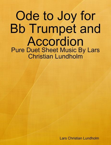 Ode to Joy for Bb Trumpet and Accordion - Pure Duet Sheet Music By Lars Christian Lundholm (eBook, ePUB)