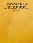 Boccherini's Minuet for F Instrument - Pure Lead Sheet Music By Lars Christian Lundholm (eBook, ePUB) Boccherini's Minuet for F Instrument - Pure Lead Sheet Music By Lars Christian Lundholm (eBook, ePUB)
