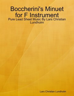 Cover Boccherini's Minuet for F Instrument - Pure Lead Sheet Music By Lars Christian Lundholm (eBook, ePUB)
