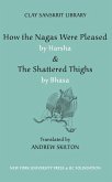 How the Nagas Were Pleased by Harsha & The Shattered Thighs by Bhasa (eBook, ePUB) How the Nagas Were Pleased by Harsha & The Shattered Thighs by Bhasa (eBook, ePUB)