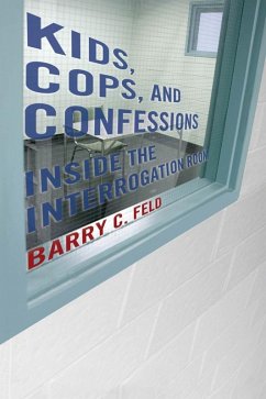 Kids, Cops, and Confessions (eBook, ePUB) - Feld, Barry C.