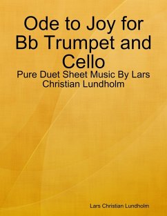 Cover Ode to Joy for Bb Trumpet and Cello - Pure Duet Sheet Music By Lars Christian Lundholm (eBook, ePUB)
